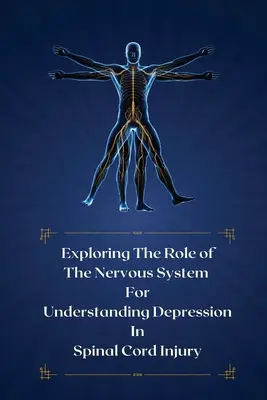 Explorando el papel del sistema nervioso para entender la depresión en la lesión medular - Exploring the role of the nervous system for understanding depression in spinal cord injury