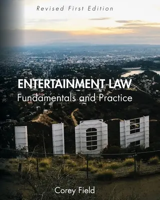 Derecho del espectáculo: Fundamentos y práctica - Entertainment Law: Fundamentals and Practice