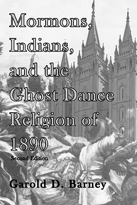 Mormones, indios y la religión de la danza fantasma de 1890 - Mormons, Indians, and the Ghost Dance Religion of 1890