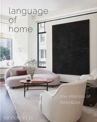 El lenguaje del hogar: los interiores de Foley & Cox - Language of Home: The Interiors of Foley & Cox