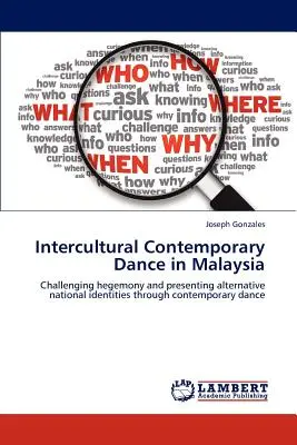 Danza contemporánea intercultural en Malasia - Intercultural Contemporary Dance in Malaysia