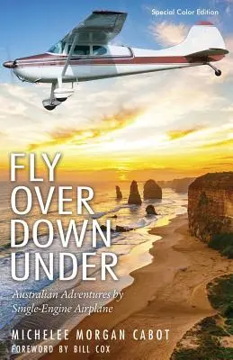 Fly Over Down Under: Aventuras australianas en avión monomotor - Fly Over Down Under: Australian Adventures by Single-Engine Airplane