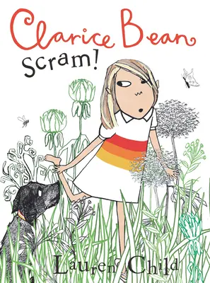 Clarice Bean, ¡Lárgate! La historia de cómo tuvimos a nuestro perro - Clarice Bean, Scram!: The Story of How We Got Our Dog