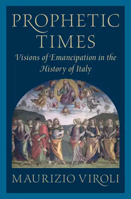 Tiempos proféticos: Visiones de emancipación en la Historia de Italia - Prophetic Times: Visions of Emancipation in the History of Italy