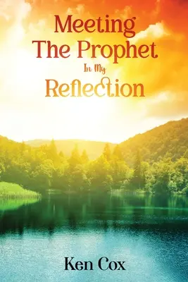 El encuentro con el profeta en mi reflexión - Meeting The Prophet In My Reflection