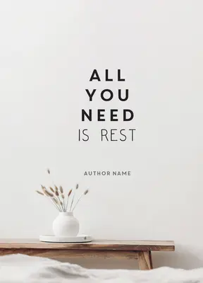 Todo lo que necesitas es descanso - All You Need Is Rest