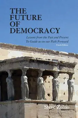 El futuro de la democracia: Lecciones del pasado y del presente para guiarnos en el camino hacia el futuro - The Future of Democracy: Lessons From the Past and Present To Guide us on our Path Forward