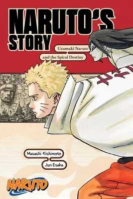 Naruto: La Historia de Naruto--Uzumaki Naruto y el Destino Espiral - Naruto: Naruto's Story--Uzumaki Naruto and the Spiral Destiny