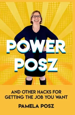 Power Posz: Y otros trucos para conseguir el trabajo que quieres - Power Posz: And Other Hacks for Getting the Job You Want