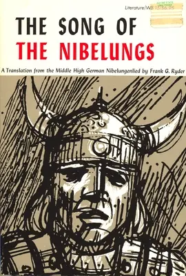 El Cantar de los Nibelungos: Traducción en verso del Nibelungenlied del alto alemán medio - Song of the Nibelungs: A Verse Translation from the Middle High German Nibelungenlied