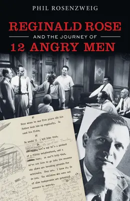 12 Angry Men: Reginald Rose y la creación de un clásico americano - 12 Angry Men: Reginald Rose and the Making of an American Classic