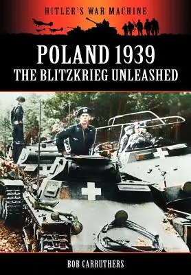 Polonia 1939 - La Blitzkrieg desatada - Poland 1939 - The Blitzkrieg Unleashed