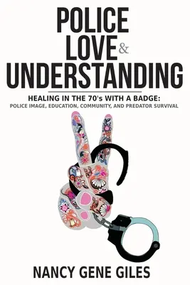 Policía, amor y comprensión - Police, Love, & Understanding