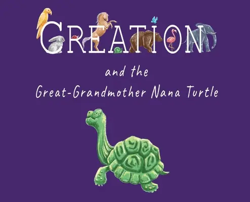 La creación y la bisabuela Nana Tortuga - Creation and the Great-Grandmother Nana Turtle