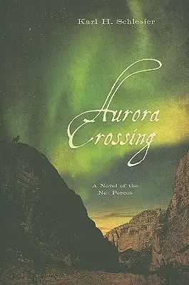Aurora Crossing: Una novela de los Nez Perces - Aurora Crossing: A Novel of the Nez Perces