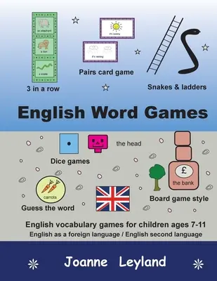 Juegos de palabras en inglés: Juegos de vocabulario en inglés para niños de 7 a 11 años - Inglés como lengua extranjera / segunda lengua - English Word Games: English vocabulary games for children ages 7-11 - English as a foreign language / second language