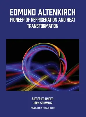 Edmund Altenkirch: pionero de la refrigeración y la transformación del calor - Edmund Altenkirch: Pioneer of Refrigeration and Heat Transformation