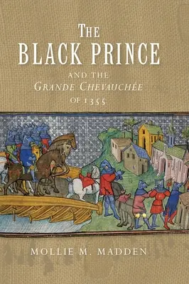 El Príncipe Negro y el Gran Chevauche de 1355 - The Black Prince and the Grande Chevauche of 1355