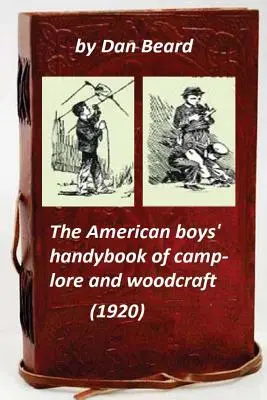 The American boys' handybook of camp-lore and woodcraft (1920) (Versión original) - The American boys' handybook of camp-lore and woodcraft (1920) (Original Version