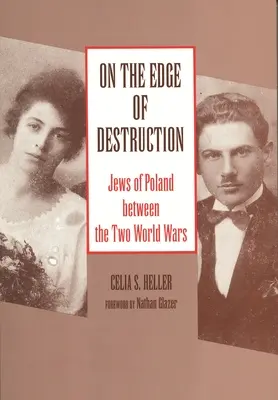 Al borde de la destrucción: Los judíos de Polonia entre las dos guerras mundiales - On the Edge of Destruction: Jews of Poland between the Two World Wars