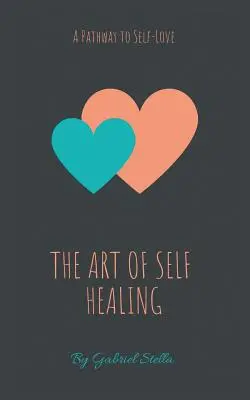 El arte de curarse a uno mismo: Un camino hacia el amor propio - The Art of Self-Healing: A Pathway to Self-Love