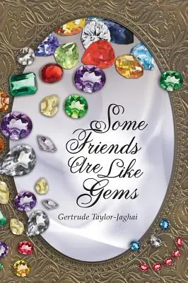 Algunos amigos son como piedras preciosas - Some Friends Are Like Gems