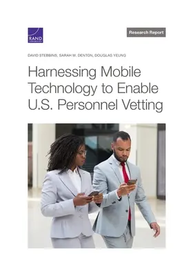 Aprovechar la tecnología móvil para facilitar la investigación del personal de EE.UU. - Harnessing Mobile Technology to Enable U.S. Personnel Vetting