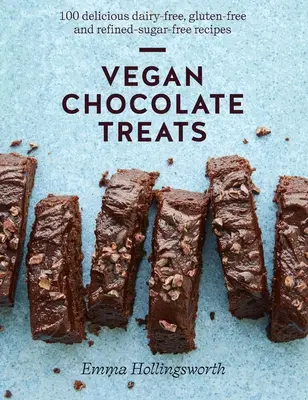 Delicias de chocolate veganas: 100 deliciosas recetas sin lácteos, sin gluten y sin azúcar refinado - Vegan Chocolate Treats: 100 Delicious Dairy-Free, Gluten-Free and Refined-Sugar-Free Recipes