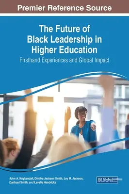 El futuro del liderazgo negro en la enseñanza superior: Experiencias de primera mano e impacto global - The Future of Black Leadership in Higher Education: Firsthand Experiences and Global Impact