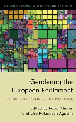 Género en el Parlamento Europeo: Estructuras, políticas y prácticas - Gendering the European Parliament: Structures, Policies, and Practices