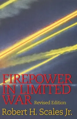 La potencia de fuego en la guerra limitada - Firepower in Limited War