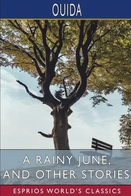 Un junio lluvioso y otros cuentos (Esprios Clásicos) - A Rainy June, and Other Stories (Esprios Classics)