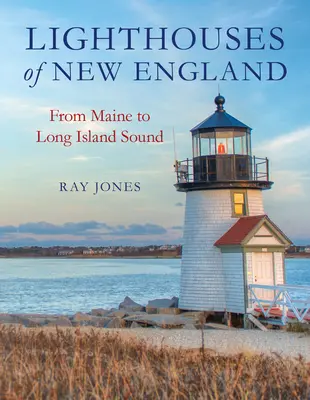 Faros de Nueva Inglaterra: De Maine a Long Island Sound - Lighthouses of New England: From Maine to Long Island Sound
