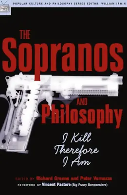 Los Soprano y la filosofía: Mato, luego existo - The Sopranos and Philosophy: I Kill Therefore I Am