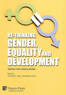 Repensar el género, la igualdad y el desarrollo: Perspectivas desde el mundo académico - Re-Thinking Gender, Equality and Development: Perspectives from Academia