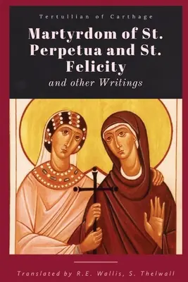 Martirio de Santa Perpetua y Felicidad - Martyrdom of St. Perpetua and Felicity