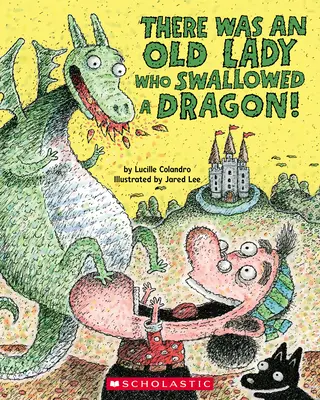 ¡Había una anciana que se tragó un dragón! - There Was an Old Lady Who Swallowed a Dragon!