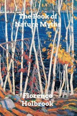 El libro de los mitos de la naturaleza - The Book of Nature Myths