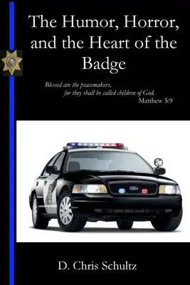 El humor, el horror y el corazón de la insignia - The Humor, Horror, and the Heart of the Badge