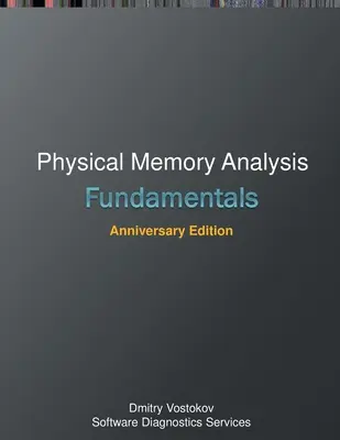 Fundamentos del análisis de memoria física: Edición Aniversario - Fundamentals of Physical Memory Analysis: Anniversary Edition