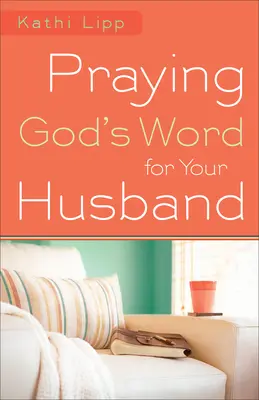 Orando la Palabra de Dios por tu Esposo - Praying God's Word for Your Husband