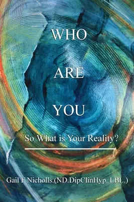 ¿Quién eres tú? ¿Cuál es tu realidad? - Who Are You: So What is Your Reality?