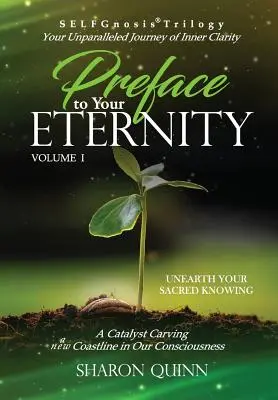 Prefacio a Tu Eternidad: Desentierra Tu Sagrado Saber - Preface to Your Eternity: Unearth Your Sacred Knowing