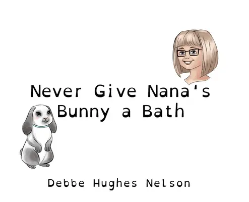 Nunca bañes al conejito de Nana - Never Give Nana's Bunny a Bath