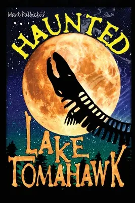 El lago embrujado de Tomahawk - Haunted Lake Tomahawk