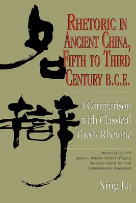 Retórica en la antigua China, siglos V a III a.C.: comparación con la retórica griega clásica - Rhetoric in Ancient China, Fifth to Third Century B.C.E: A Comparison with Classical Greek Rhetoric
