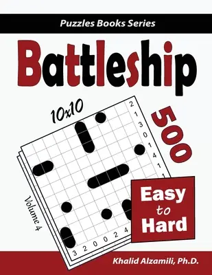 Acorazado: 500 puzzles de lógica de fácil a difícil (10x10) - Battleship: 500 Easy to Hard Logic Puzzles (10x10)