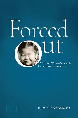 Forced Out: La búsqueda de un hogar en América por una mujer nikkei - Forced Out: A Nikkei Woman's Search for a Home in America