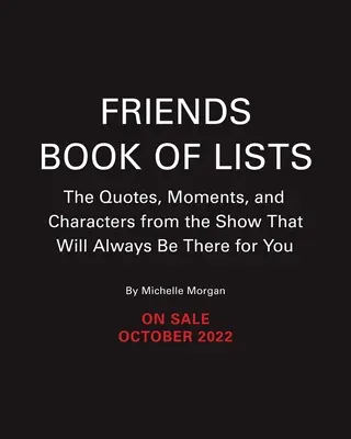 El libro de las listas de Friends: La guía oficial de todos los personajes, citas y momentos memorables - The Friends Book of Lists: The Official Guide to All the Characters, Quotes, and Memorable Moments