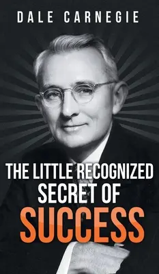 El secreto poco conocido del éxito - The Little Recognized Secret of Success